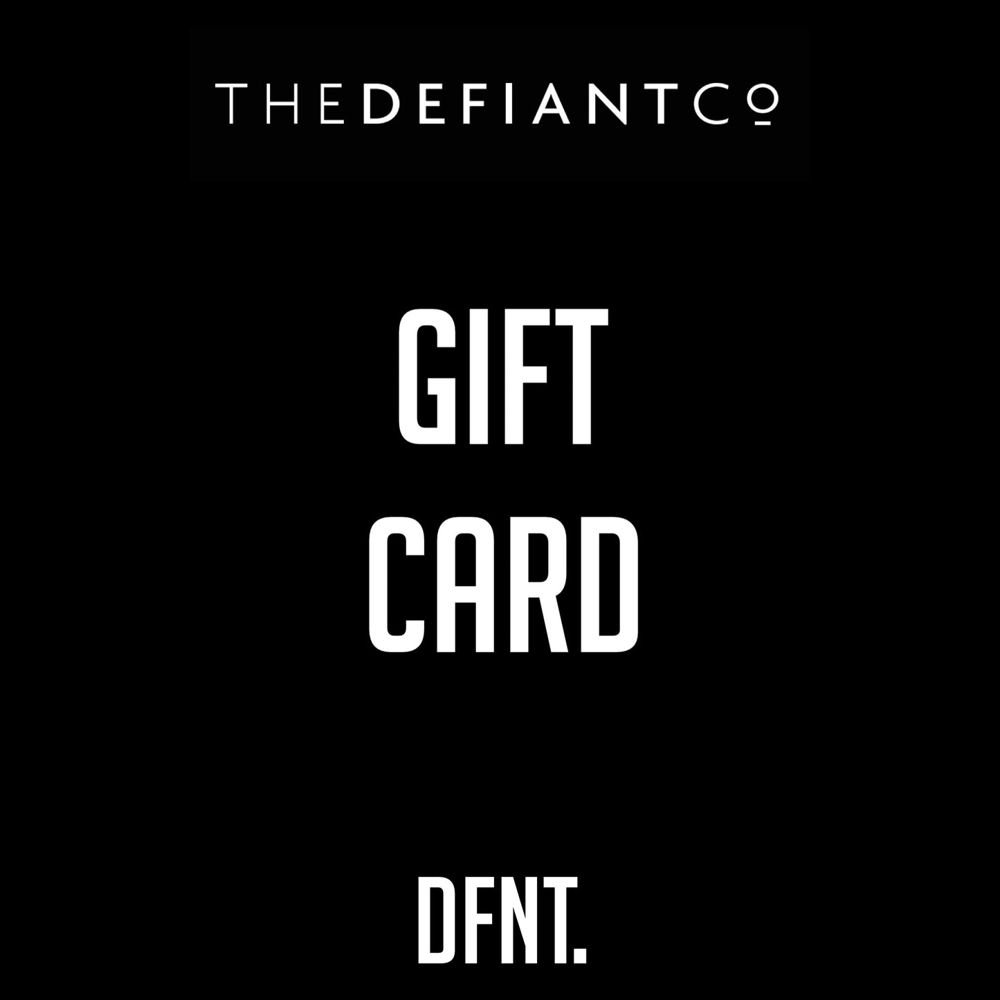 A photo of The Defiant co Gift Card. The gift card shows both The Defiant Co and DFNT. logos at the top and bottom respectively. In the centre it says Gift Card. Gifts cards are a great gift idea for your friends and family.