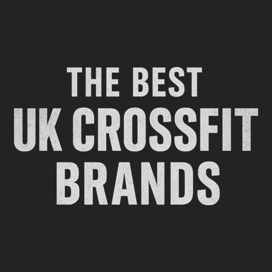 The Best UK CrossFit &amp; Functional Fitness Brands And Why They Matter